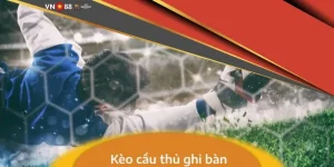 Kèo Cầu Thủ Ghi Bàn là gì?